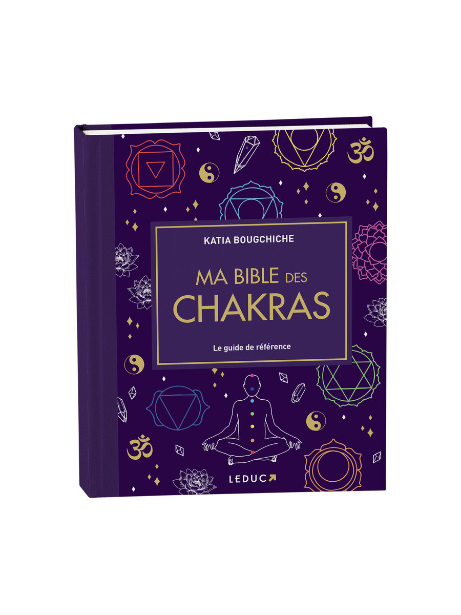 Ma bible des chakras : Le guide de référence