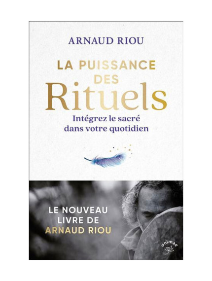 La Puissance des Rituels - Arnaud Riou 